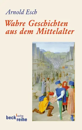 Esch |  Wahre Geschichten aus dem Mittelalter | Buch |  Sack Fachmedien