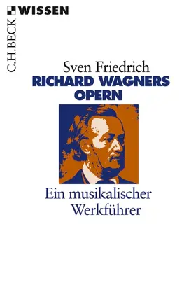 Friedrich | Richard Wagners Opern | Buch | 978-3-406-63305-8 | sack.de