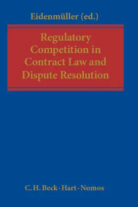 Eidenmüller |  Regulatory Competition in Contract Law and Dispute Resolution | Buch |  Sack Fachmedien