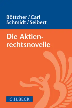Böttcher / Carl / Schmidt |  Die Aktienrechtsnovelle | Buch |  Sack Fachmedien