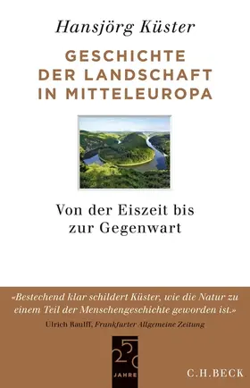 Küster | Geschichte der Landschaft in Mitteleuropa | Buch | 978-3-406-64438-2 | sack.de
