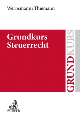 Wernsmann / Thiemann |  Grundkurs Steuerrecht | Buch |  Sack Fachmedien