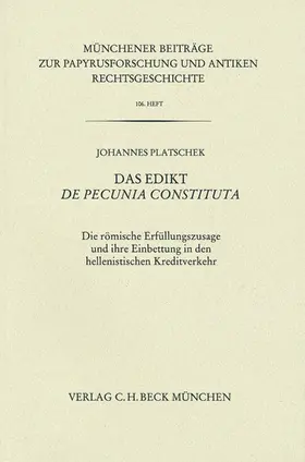 Platschek |  Münchener Beiträge zur Papyrusforschung Heft 106: Das Edikt De pecunia constituta | eBook | Sack Fachmedien