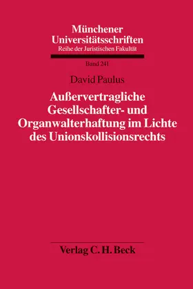 Paulus |  Außervertragliche Gesellschafter- und Organwalterhaftung im Lichte des Unionskollisionsrechts | Buch |  Sack Fachmedien