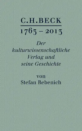 Rebenich | C.H.BECK 1763 - 2013 | Buch | 978-3-406-65400-8 | www2.sack.de