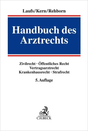 Laufs / Kern / Rehborn |  Handbuch des Arztrechts | Buch |  Sack Fachmedien