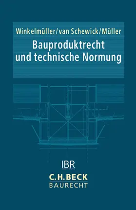 Winkelmüller / Schewick / Müller |  Praxishandbuch Bauproduktrecht | Buch |  Sack Fachmedien