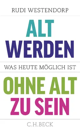 Westendorp | Alt werden, ohne alt zu sein | Buch | 978-3-406-66762-6 | www2.sack.de
