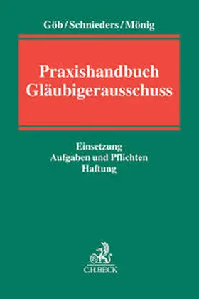 Göb / Schnieders / Mönig | Praxishandbuch Gläubigerausschuss | Buch | 978-3-406-67251-4 | sack.de