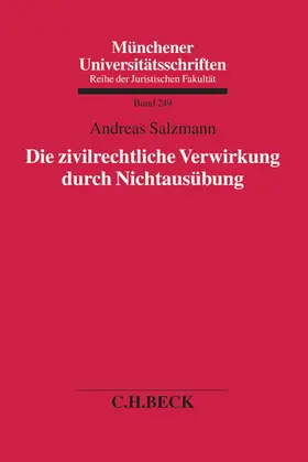 Salzmann |  Die zivilrechtliche Verwirkung durch Nichtausübung | Buch |  Sack Fachmedien