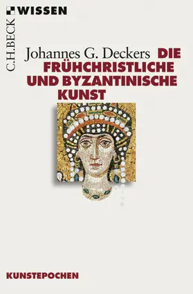 Deckers |  Die frühchristliche und byzantinische Kunst | eBook | Sack Fachmedien