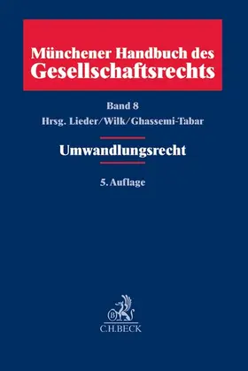 Lieder / Wilk / Ghassemi-Tabar |  Münchener Handbuch des Gesellschaftsrechts Band 8: Umwandlungsrecht | Buch |  Sack Fachmedien