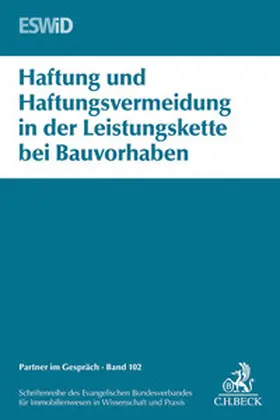 Evangelischer Bundesverband für Immobilienwesen in Wissenschaft und Praxis |  Haftung und Haftungsvermeidung in der Leistungskette bei Bauvorhaben | Buch |  Sack Fachmedien