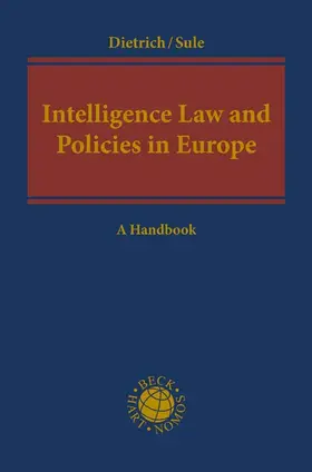 Dietrich / Sule |  Intelligence Law and Policies in Europe | Buch |  Sack Fachmedien