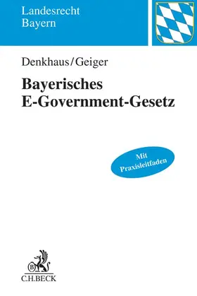 Denkhaus / Geiger |  Bayerisches E-Government-Gesetz | Buch |  Sack Fachmedien