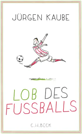 Kaube |  Lob des Fußballs | eBook | Sack Fachmedien