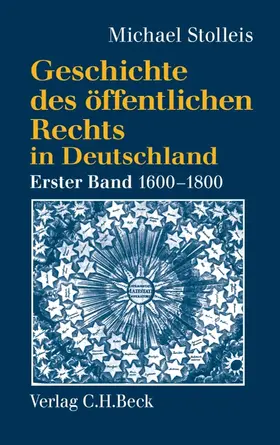 Stolleis |  Geschichte des öffentlichen Rechts in Deutschland Bd. 1: Reichspublizistik und Policeywissenschaft 1600-1800 | eBook | Sack Fachmedien