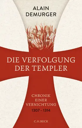 Demurger | Die Verfolgung der Templer | Buch | 978-3-406-70665-3 | sack.de