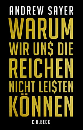 Sayer |  Warum wir uns die Reichen nicht leisten können | eBook | Sack Fachmedien