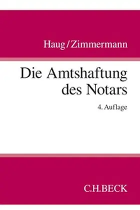 Haug / Zimmermann |  Die Amtshaftung des Notars | Buch |  Sack Fachmedien