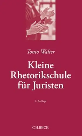 Walter |  Kleine Rhetorikschule für Juristen | Buch |  Sack Fachmedien