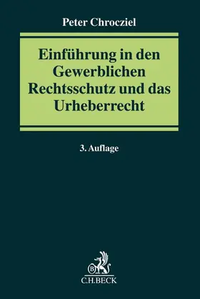 Chrocziel |  Einführung in den Gewerblichen Rechtsschutz und das Urheberrecht | Buch |  Sack Fachmedien