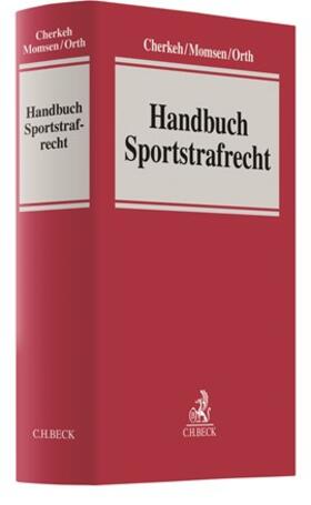 Cherkeh / Momsen / Orth |  Handbuch Sportstrafrecht | Buch |  Sack Fachmedien