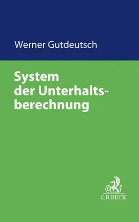 Gutdeutsch | System der Unterhaltsberechnung | Buch | 978-3-406-72884-6 | www2.sack.de