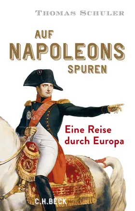Schuler | Auf Napoleons Spuren | Buch | 978-3-406-73529-5 | www2.sack.de