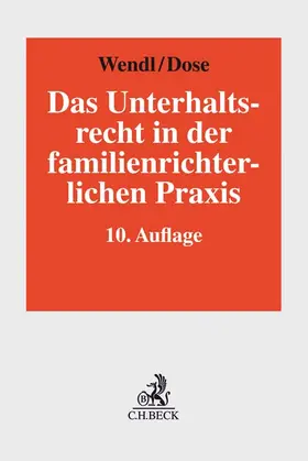 Wendl / Dose |  Das Unterhaltsrecht in der familienrichterlichen Praxis | Buch |  Sack Fachmedien