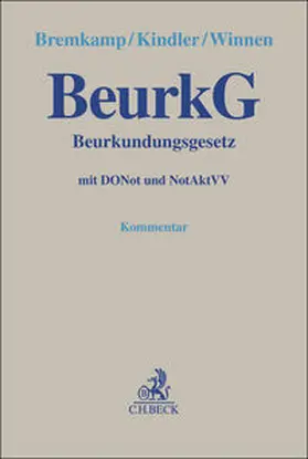 Bremkamp / Kindler / Winnen |  Beurkundungsgesetz: BeurkG  | Buch |  Sack Fachmedien