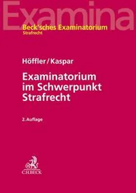 Höffler / Kaspar |  Examinatorium im Schwerpunkt Strafrecht | Buch |  Sack Fachmedien
