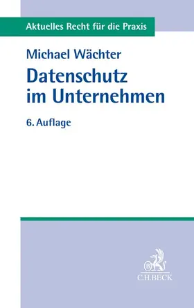 Wächter |  Datenschutz im Unternehmen | Buch |  Sack Fachmedien