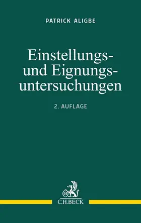 Aligbe |  Einstellungs- und Eignungsuntersuchungen | Buch |  Sack Fachmedien