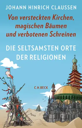 Claussen | Die seltsamsten Orte der Religionen | Buch | 978-3-406-75598-9 | www2.sack.de