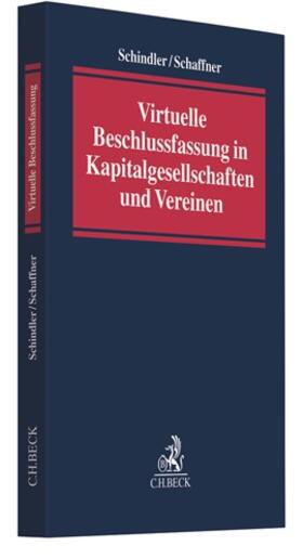 Schindler / Schaffner |  Virtuelle Beschlussfassung in Kapitalgesellschaften und Vereinen | Buch |  Sack Fachmedien