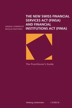 Matthieu / Lamprecht |  The new Swiss Financial Services Act (FINSA) and Financial Institutions Act (FINIA) | Buch |  Sack Fachmedien
