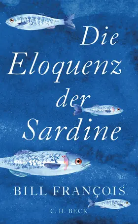 François / Franc¸ois |  Die Eloquenz der Sardine | Buch |  Sack Fachmedien