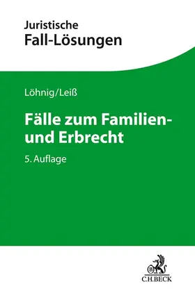 Löhnig / Leiß |  Fälle zum Familien- und Erbrecht | Buch |  Sack Fachmedien