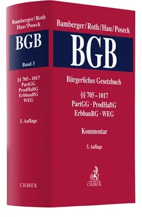 Bamberger / Roth / Hau / Poseck |  Bürgerliches Gesetzbuch: BGB, Band 3: §§ 705-1017, PartGG, ProdHaftG, ErbbauRG, WEG | Buch |  Sack Fachmedien