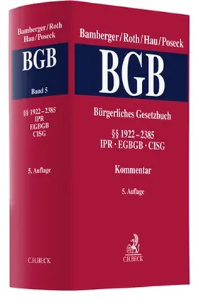 Bamberger / Roth / Hau / Poseck |  Bürgerliches Gesetzbuch  Band 5: §§ 1922-2385, CISG, IPR, EGBGB | Buch |  Sack Fachmedien