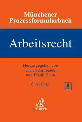 Zirnbauer / Hahn |  Münchener Prozessformularbuch Arbeitsrecht | Buch |  Sack Fachmedien