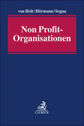 von Holt / Hörmann / Segna | Handbuch Non Profit-Organisationen | Buch | 978-3-406-77917-6 | sack.de