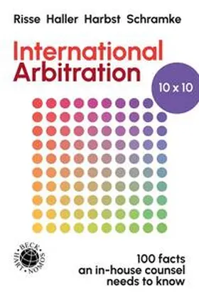 Risse / Haller / Harbst |  International Arbitration 10x10 | Buch |  Sack Fachmedien