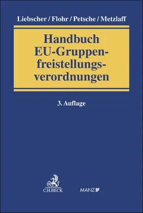 Liebscher / Flohr / Petsche |  Handbuch EU-Gruppenfreistellungsverordnungen | Buch |  Sack Fachmedien