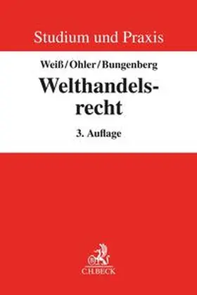 Weiß / Ohler / Bungenberg |  Welthandelsrecht | Buch |  Sack Fachmedien