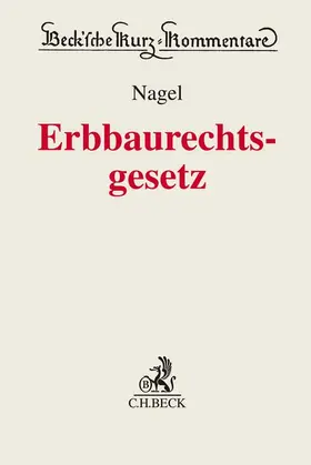 Nagel / Bock / Götting |  Erbbaurechtsgesetz | Buch |  Sack Fachmedien