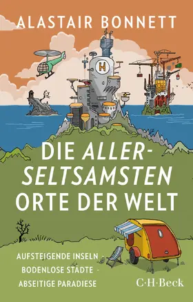 Bonnett |  Die allerseltsamsten Orte der Welt | Buch |  Sack Fachmedien