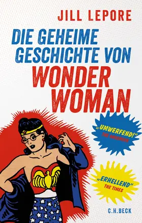 Lepore |  Die geheime Geschichte von Wonder Woman | Buch |  Sack Fachmedien