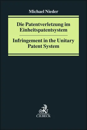 Nieder |  Die Patentverletzung im Einheitspatentsystem | Buch |  Sack Fachmedien